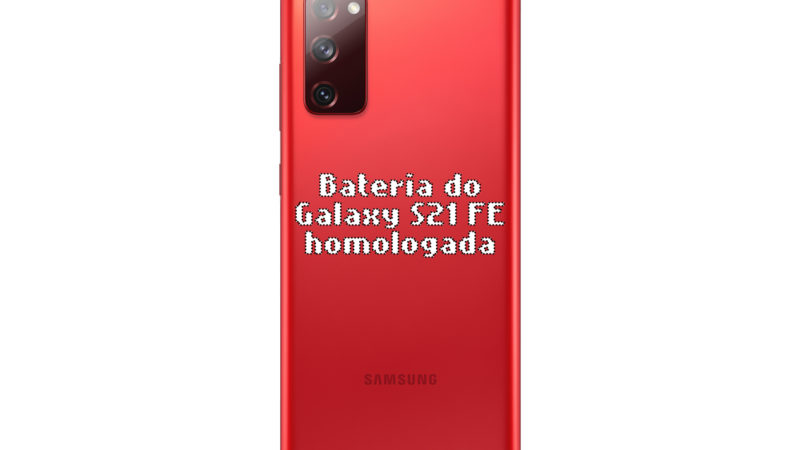 A bateria do Samsung Galaxy S21 FE é homologada