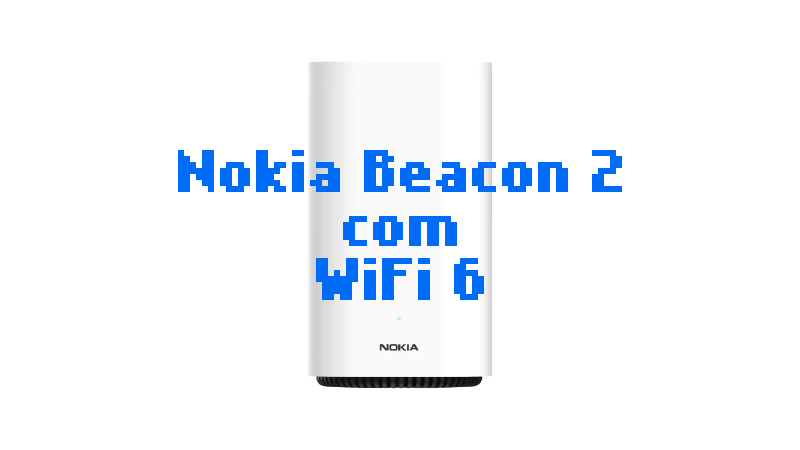 Nokia WiFi Beacon 2 com WiFi 6 dual-band é homologado na Anatel