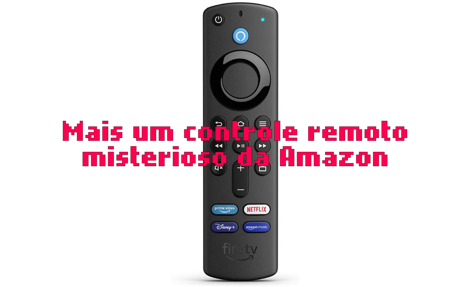Amazon P4C6EN: mais um controle remoto misterioso