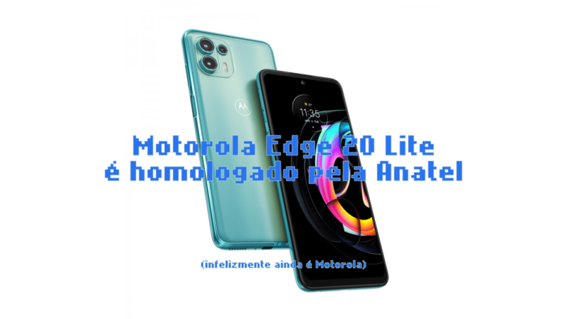 Motorola Edge 20 Lite é homologado pela Anatel