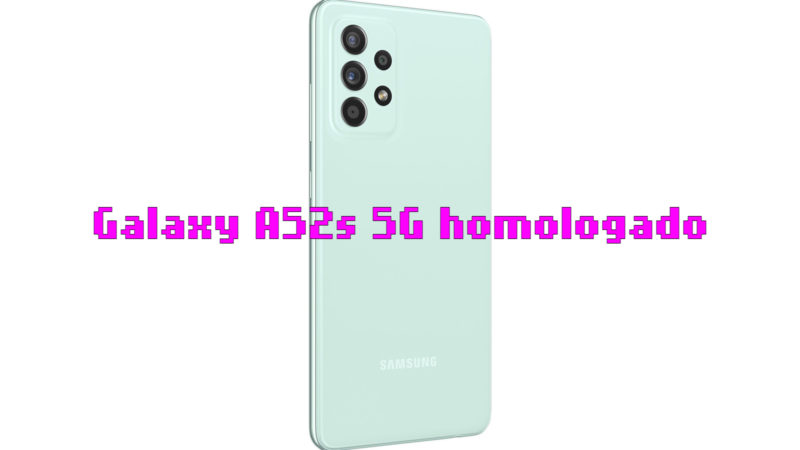 Samsung Galaxy A52s 5G passa na Anatel