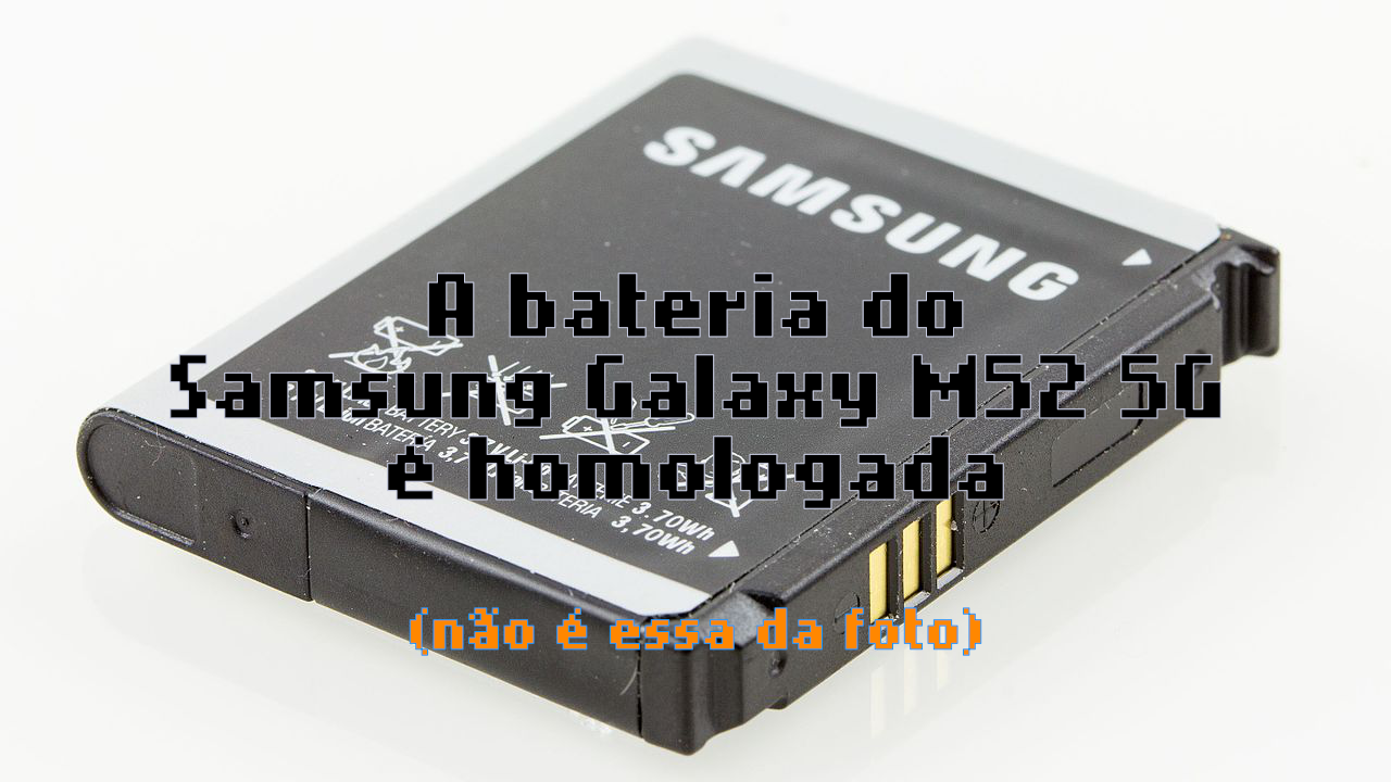 A bateria do Samsung Galaxy M52 foi homologada pela Anatel