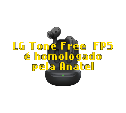 LG Tone Free FP5 é homologado pela Anatel