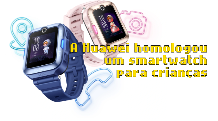 A Huawei homologou um smartwatch para crianças
