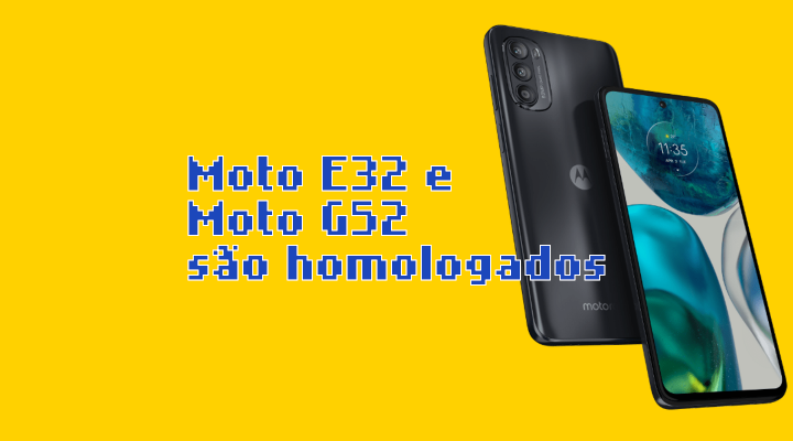 Moto E32 e seu parceiro de crime Moto G52 são homologados pela Anatel