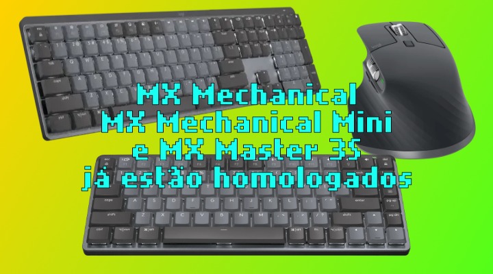 MX Mechanical, Mechanical Mini e MX Master 3S já estão homologados (e tem bastante tempo)