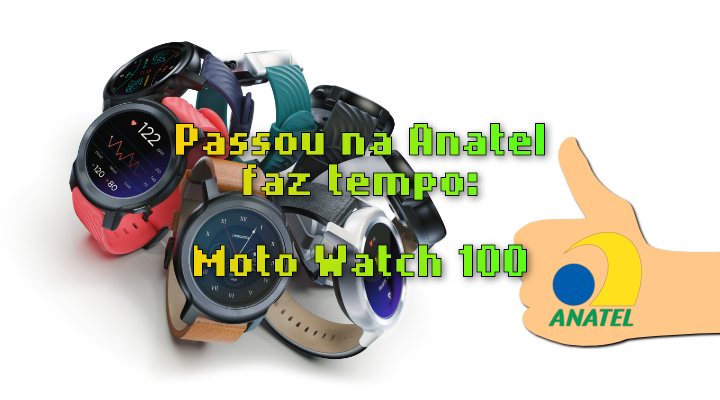 A homologação do Moto Watch 100 que foi anunciado hoje