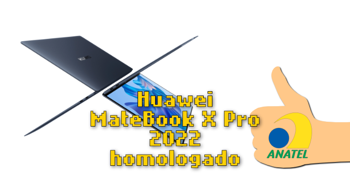 Huawei MateBook X Pro 2022 está homologado pela Anatel
